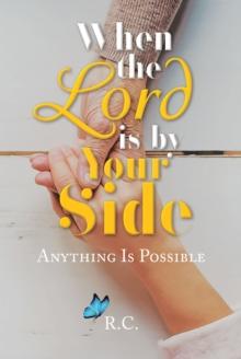 When the Lord is by Your Side : Anything Is Possible