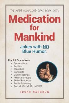 Medication for Mankind : Jokes with No Blue Humor