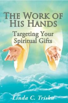 The Work of His Hands : Targeting Your Spiritual Gifts