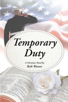 Temporary Duty : A Christian Novel