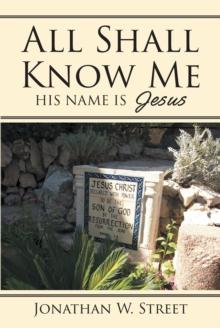 All Shall Know Me : His Name is Jesus