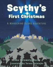 Scythy's First Christmas : A Wandering Bears Adventure