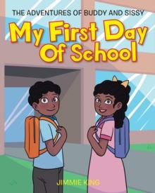 My First Day of School : The Adventures of Buddy and Sissy