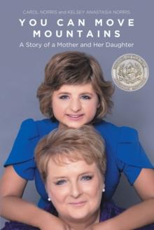 You Can Move Mountains : A Story of a Mother and Her Daughter