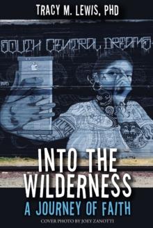 Into the Wilderness : A Journey of Faith