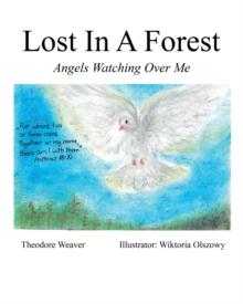 Lost In A Forest : Angels Watching Over Me