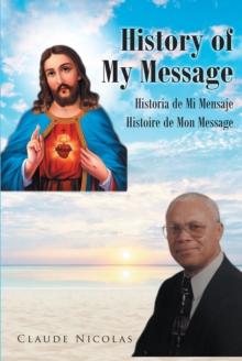 History of My Message : Historia de Mi Mensaje: Histoire de Mon Message