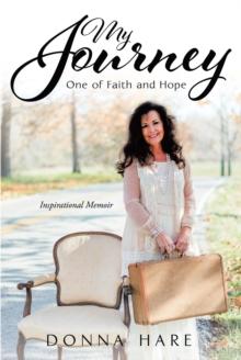 My Journey : One of Faith and Hope