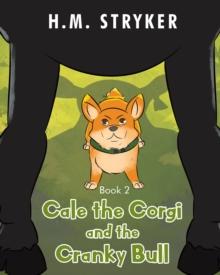 Cale the Corgi and the Cranky Bull : Book 2