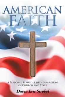 American Faith : A Personal Struggle with Separation of Church and State