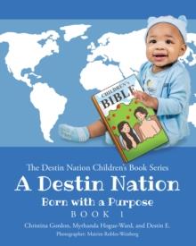 A Destin Nation : Born with a Purpose: Book 1