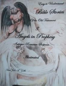 Easy to Understand Bible Stories of the Old Testament and Angels in Prophecy