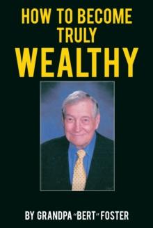 How to Become Truly Wealthy