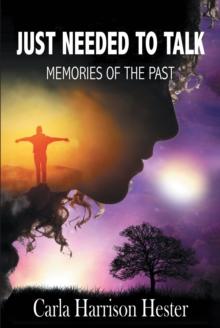 Just Needed to Talk : Memories of the Past