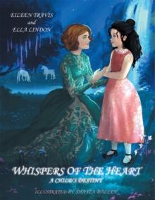 Whispers of the Heart : A Child's Destiny