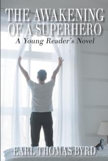 The Awakening of a Superhero : A Young Reader's Novel