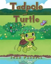 Tadpole and Turtle : A Story of Friendship