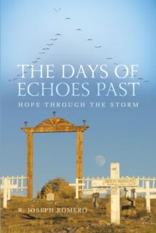 The Days of Echoes Past : Hope through the Storm