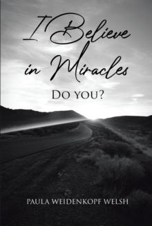 I Believe in Miracles : Do You?