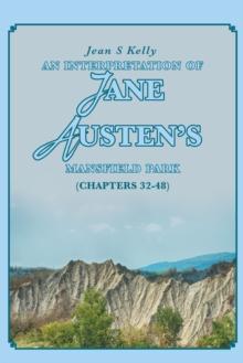 An Interpretation of Jane Austen's Mansfield Park : (Chapters 32-48)