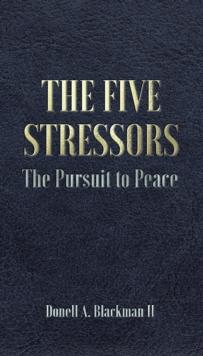 The Five Stressors : The Pursuit to Peace