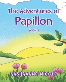 The Adventures of Papillon : Book 1