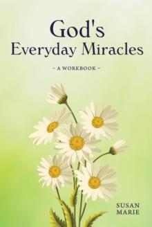 God's Everyday Miracles : A Workbook