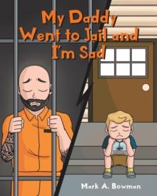 My Daddy Went to Jail and I'm Sad