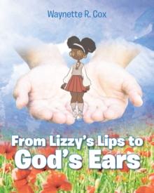 From Lizzie's Lips to God's Ears