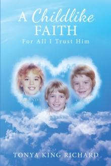 A Childlike Faith : For All I Trust Him