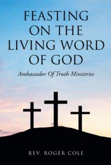 Feasting on the Living Word of God : Ambassador of Truth Ministries