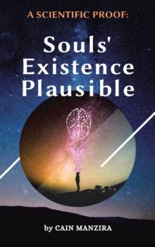 A Scientific Proof : Souls' Existence Plausible