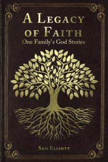 A Legacy of Faith : One Family's God Stories