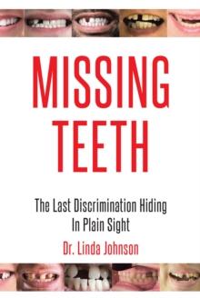 Missing Teeth : The Last Discrimination Hiding in Plain Sight