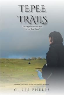 Tepee Trails : Putting the Indian's Feet in the Jesus Road