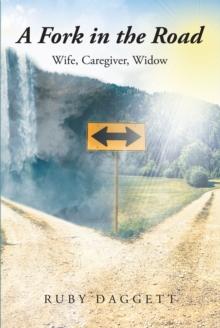 A Fork in the Road : Wife, Caregiver, Widow