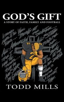 God's Gift : A Story of Faith, Family, and Football