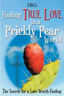 Finding True Love in a Prickly Pear World : The Search for a Love Worth Finding