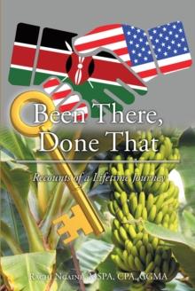 Been There, Done That : Recounts of a Lifetime Journey