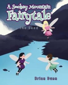 A Smokey Mountain Fairytale : The Seed