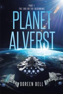 Planet Alverst : Part 1: The End or the Beginning