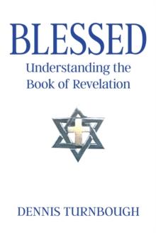 Blessed : Understanding the Book of Revelation