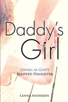 Daddy's Girl : Living as God's Beloved Daughter