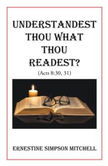 Understandest Thou What Thou Readest? : (Acts 8:30, 31)