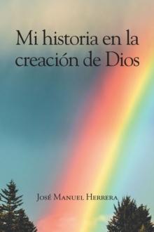 Mi historia en la creacion de Dios