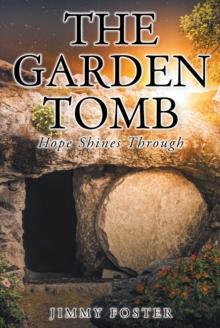 The Garden Tomb : Hope Shines Through