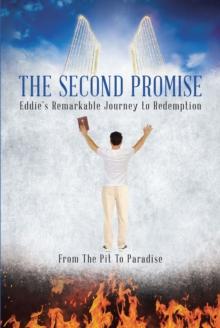 The Second Promise : Eddie's Remarkable Journey to Redemption