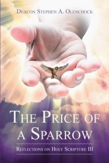 The Price of a Sparrow : Reflections on Holy Scripture III