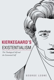 Kierkegaard's Existentialism : The Theological Self and The Existential Self