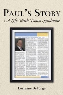 Paul's Story : A Life With Down Syndrome